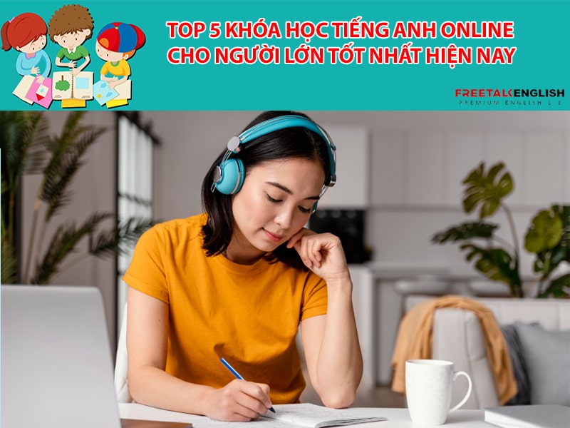Học tiếng Anh online cho người lớn tại nhà: Phương pháp nào tốt nhất?