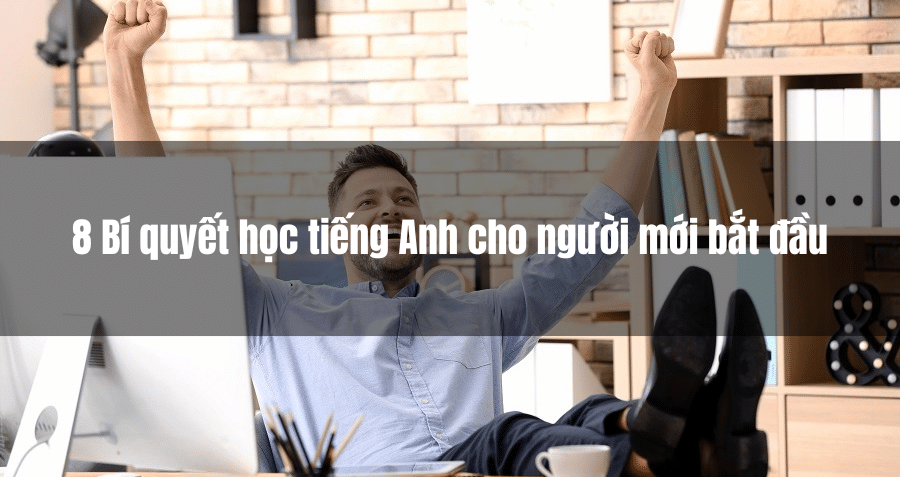 Tự tin nói tiếng Anh: Bí kíp Học tiếng anh cho người mới bắt đầu full hiệu quả.