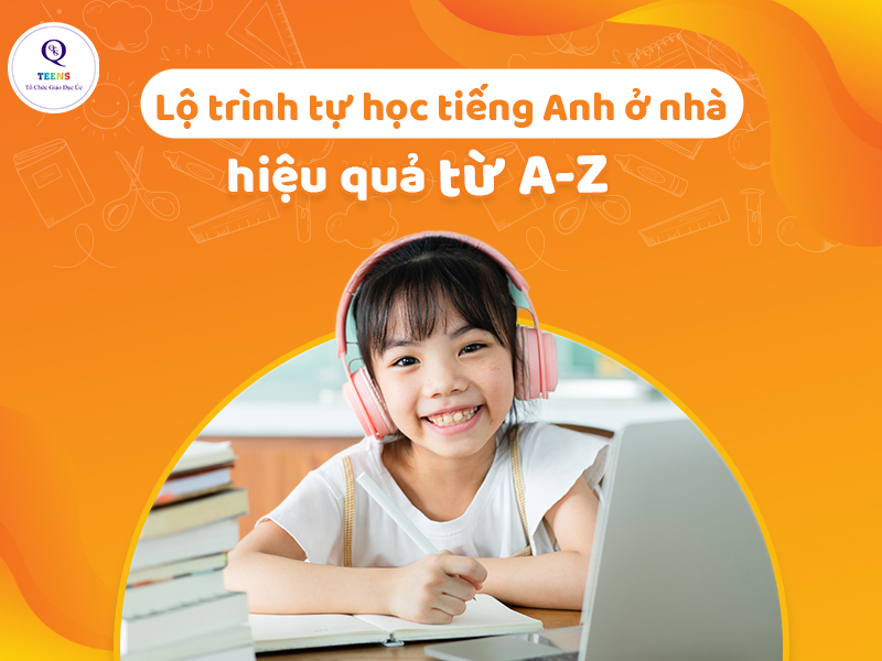 Tự học tiếng Anh ở nhà: Bí quyết đơn giản, ai cũng học được ngay.