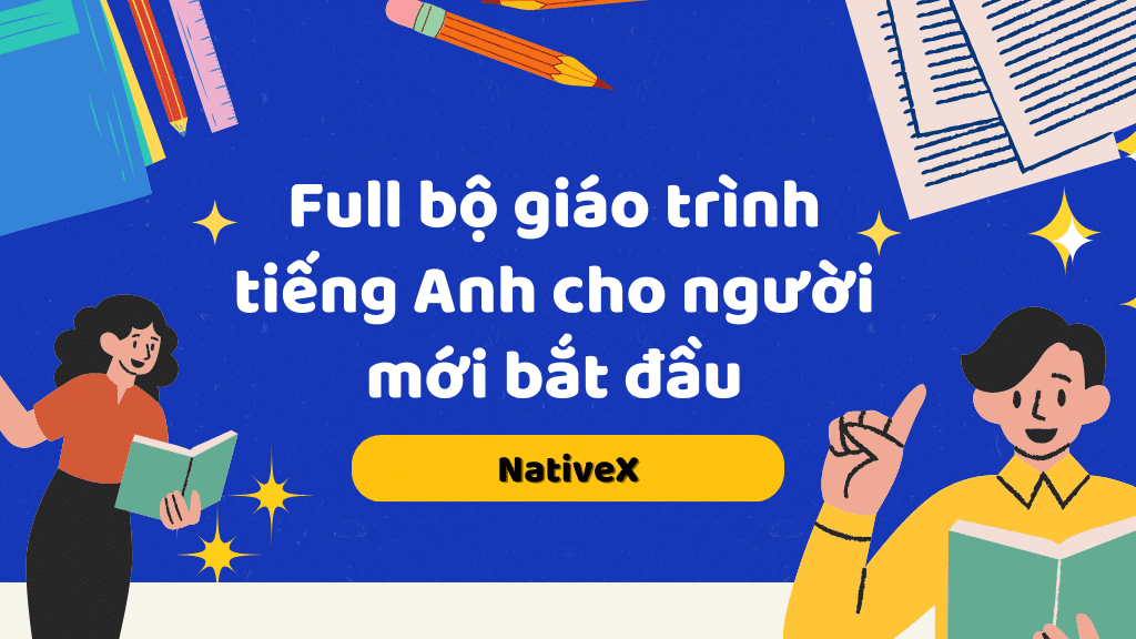 Nền tảng tiếng Anh vững chắc nhờ giáo trình tiếng anh cho người mới bắt đầu cực hay.