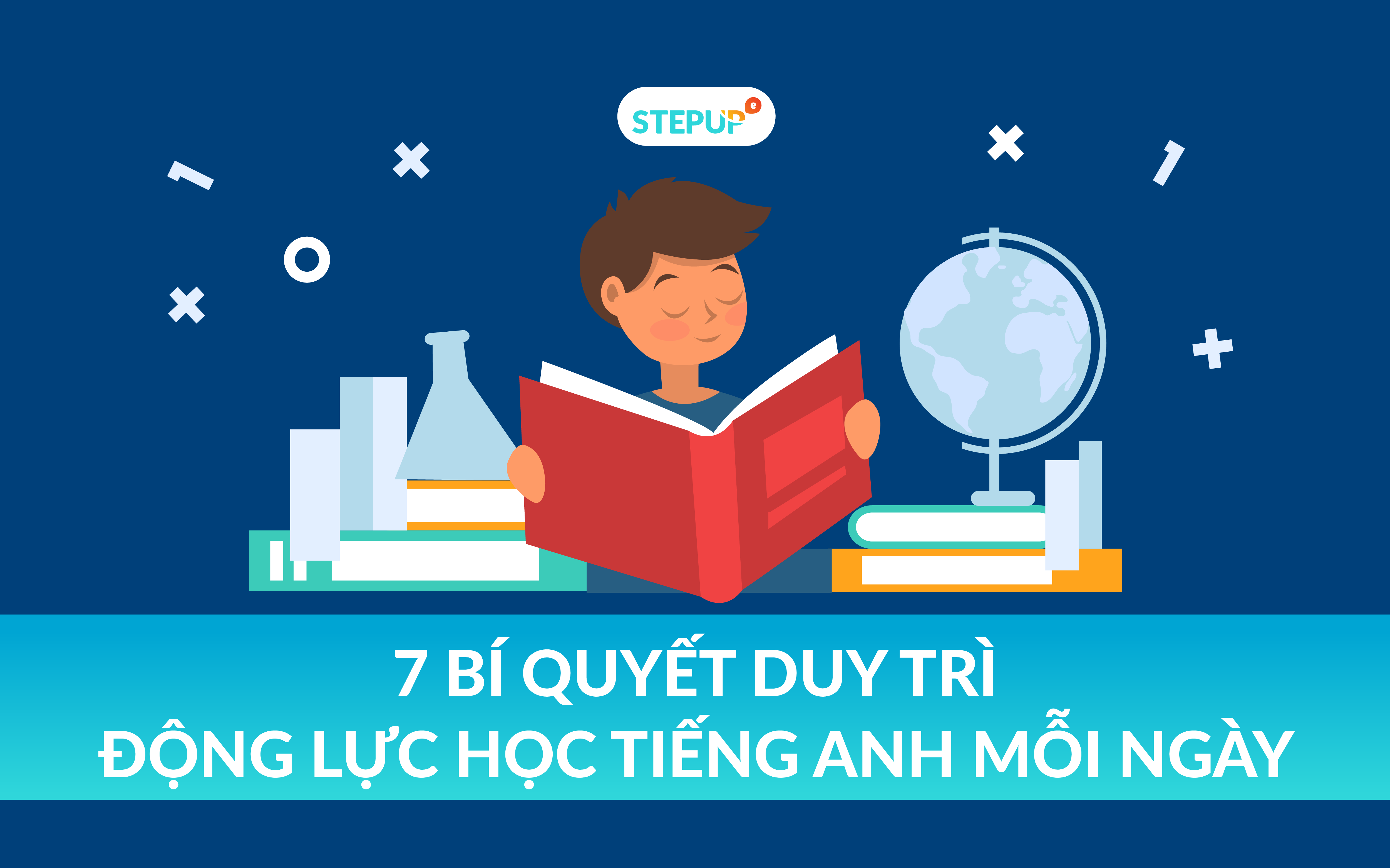 Duy trì Học tiếng Anh mỗi ngày: Phương pháp để bạn luôn có động lực học.