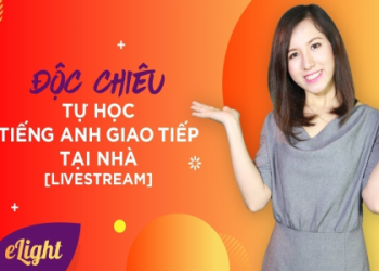 Đây lộ trình học tiếng Anh tại nhà cực đỉnh, giúp bạn nói tiếng Anh như gió.