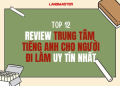 [Review] 5 trung tâm tiếng Anh tốt ở Hà Nội học phí phải chăng
