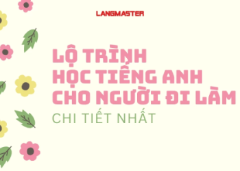 1. Học tiếng Anh cho người đi làm: Bí quyết và lộ trình hiệu quả