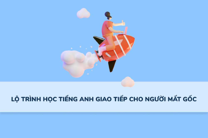 Người mất gốc học tiếng Anh giao tiếp Đà Nẵng, phương pháp này giúp bạn thành công.