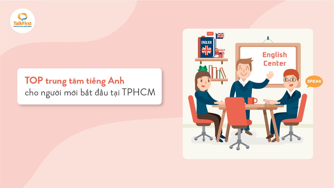 5. Top trung tâm tiếng Anh cho người mới bắt đầu hiệu quả
