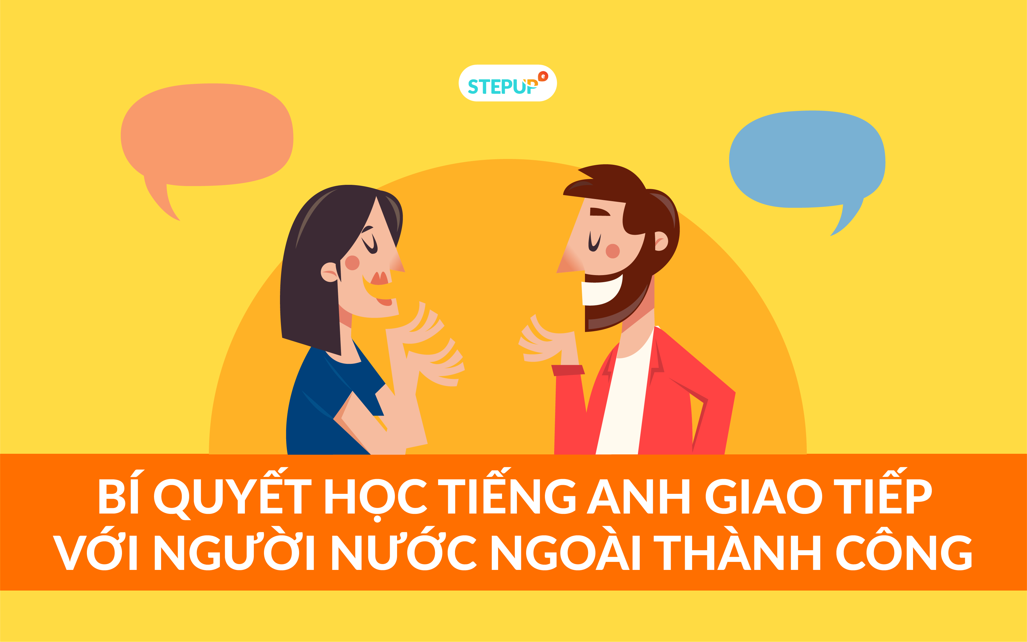 Mẹo học tiếng Anh giao tiếp với người nước ngoài, không còn ngại nữa.
