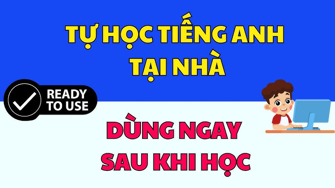 Ai cũng tự học tiếng Anh giao tiếp tại nhà được, thử xem!