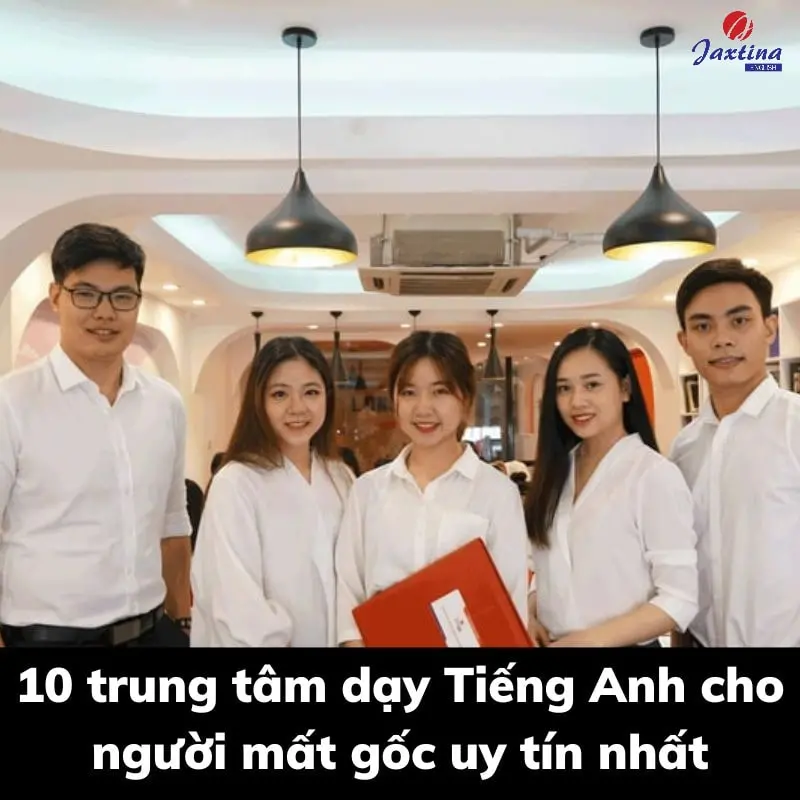 Gợi ý trung tâm tiếng anh tại hà nội cho người mất gốc | Lấy lại kiến thức tiếng Anh nhanh chóng và hiệu quả.