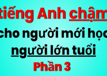 Cách dạy tiếng Anh cho người lớn tuổi: Người già học cũng hiểu, nói được ngay.