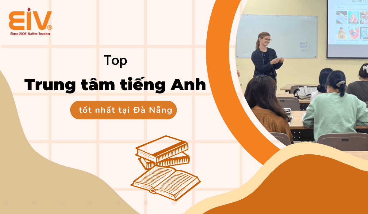 1. Trung tâm dạy tiếng Anh Đà Nẵng nào tốt nhất cho người mới bắt đầu?