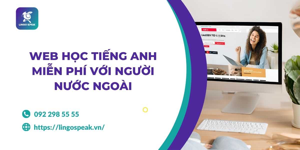 Học tiếng Anh với người nước ngoài online mọi lúc, học mà vui, không hề thấy chán.