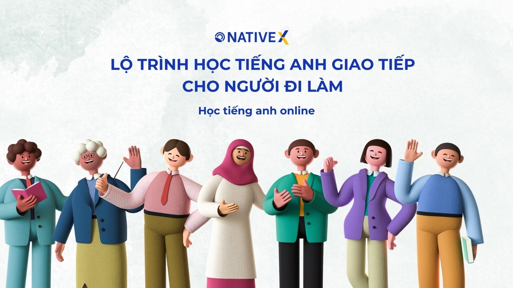 Lộ trình học tiếng anh online cho người đi làm từ cơ bản đến nâng cao, phù hợp mọi trình độ.