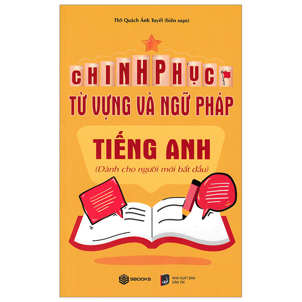 Học tiếng anh dành cho người mới bắt đầu: Nắm vững từ vựng và ngữ pháp căn bản dễ hiểu nhất.