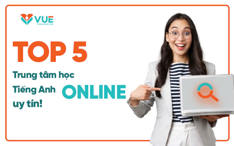 Tìm hiểu các trung tâm học tiếng anh online uy tín và hiệu quả nhất