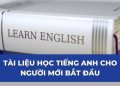 1. Tự học tiếng Anh tại nhà miễn phí: Bí quyết cho người mới bắt đầu