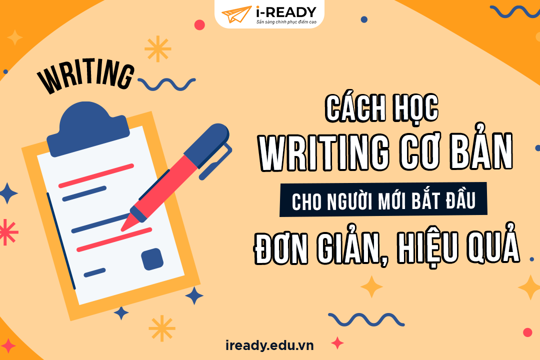 Học cách viết với mẫu writing IELTS điểm cao, cực kỳ đơn giản cho người mới.