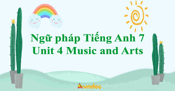 Ngữ pháp tiếng anh lớp 7 unit 4 at school: giải thích dễ hiểu cho bạn.