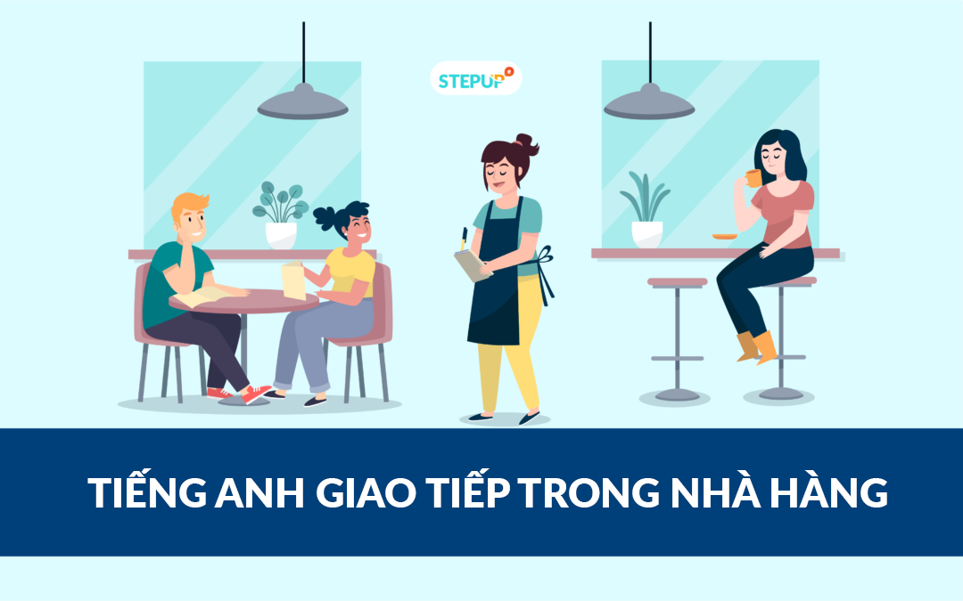 Học ngay tiếng Anh giao tiếp trong nhà hàng với những câu nói cực kỳ quen thuộc hàng ngày.
