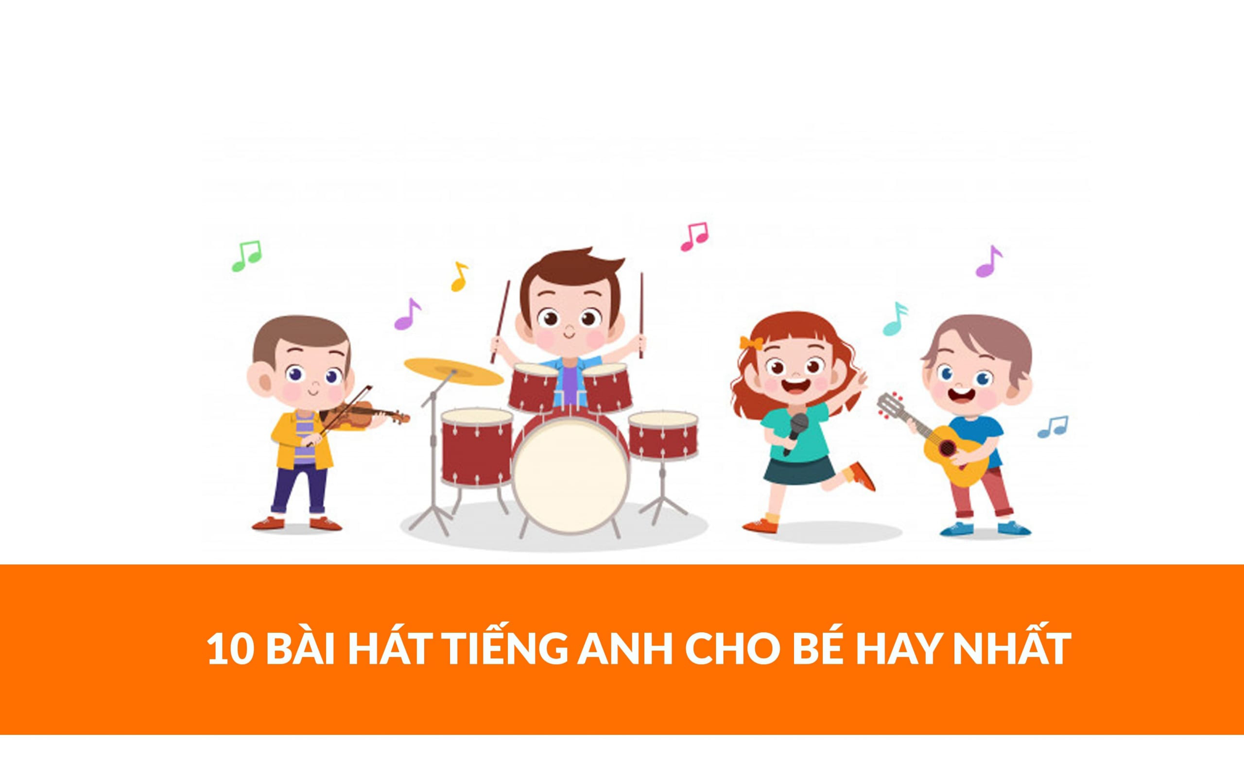 Học tiếng Anh cho bé 2 tuổi: Những bài hát vui nhộn cho con làm quen.