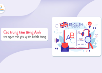 Gợi ý cho bạn top 10 trung tâm tiếng Anh tốt nhất Hà Nội uy tín lắm.