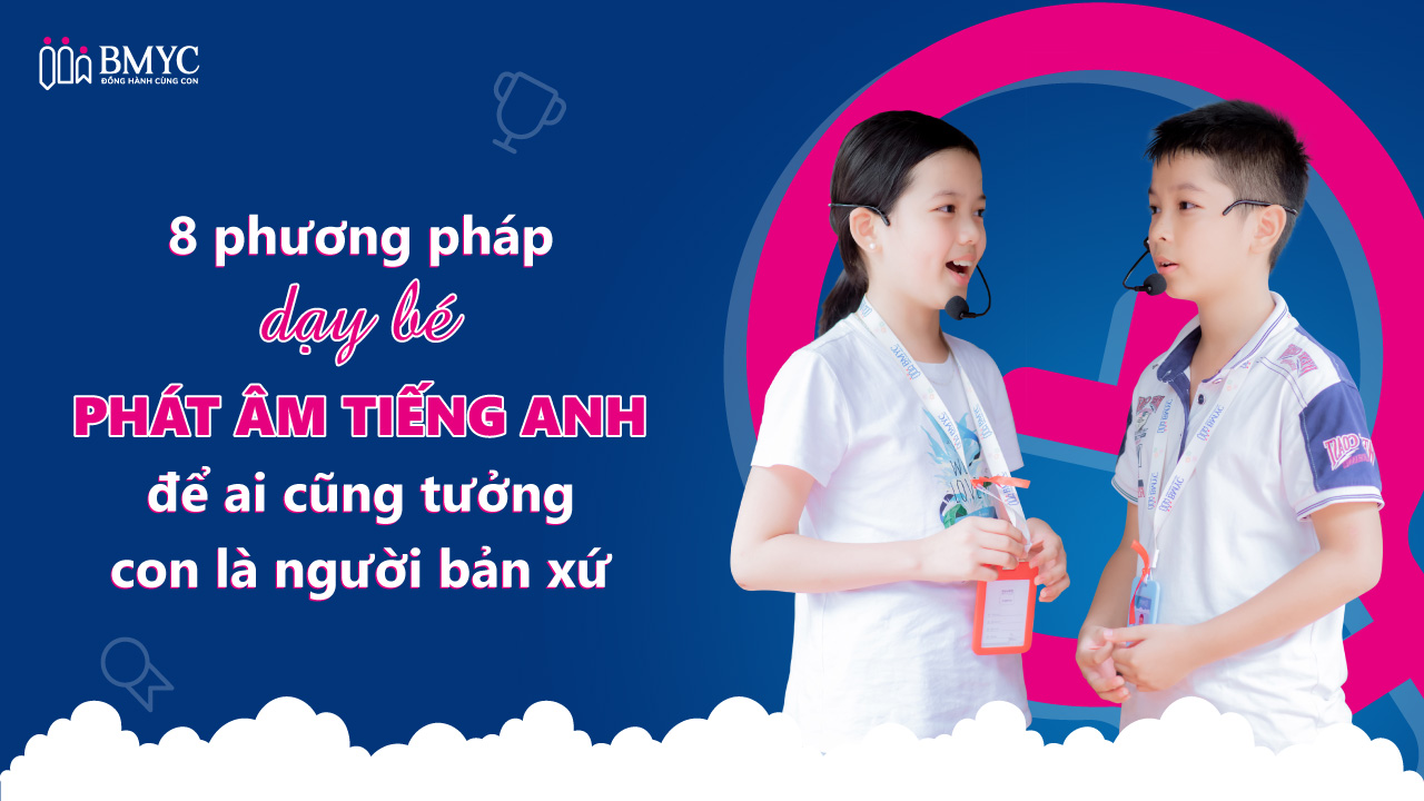 Phương pháp học tiếng Anh trực tuyến cho bé tốt nhất: Bé học vui, nhớ lâu, phát âm chuẩn.