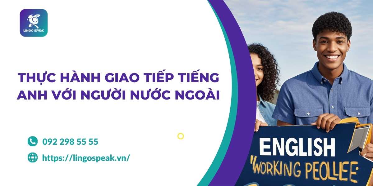 Khóa học tiếng anh giao tiếp với người nước ngoài: Thực hành thả ga, không lo sai.