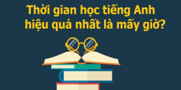 Làm sao để giỏi nhanh? Áp dụng ngay cách học tiếng anh tại nhà hiệu quả này nhé.
