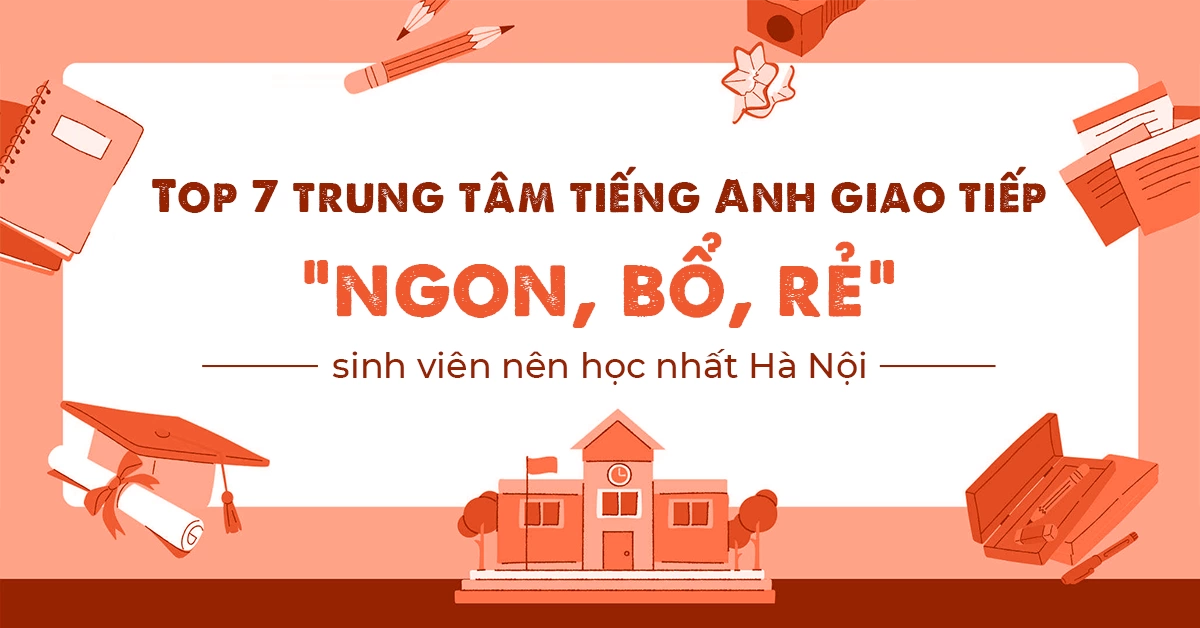 Chia sẻ review trung tâm tiếng Anh giao tiếp Hà Nội học xong nói chuyện tự tin hơn.