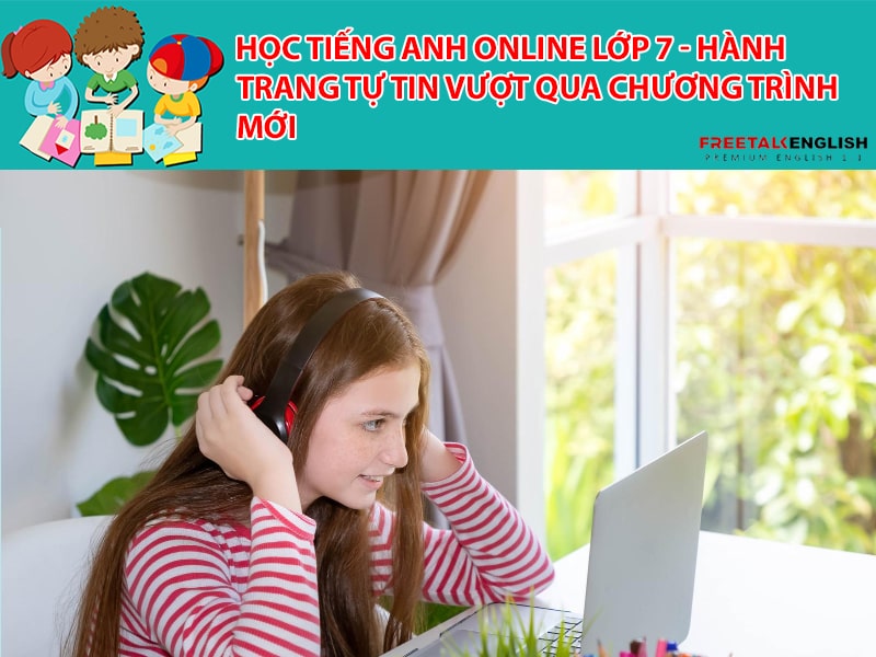 2. Mẹo học tiếng Anh online lớp 7 chương trình mới dễ hiểu.