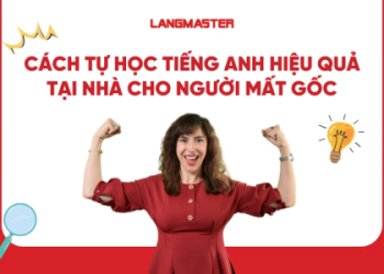 3. Học tiếng Anh hiệu quả: Tổng hợp các phương pháp tự học tốt nhất