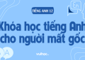 Tổng hợp 12 thì tiếng anh cơ bản cho người mất gốc, nắm chắc ngữ pháp.