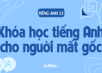 Tổng hợp 12 thì tiếng anh cơ bản cho người mất gốc, nắm chắc ngữ pháp.