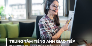 2. Học Anh văn giao tiếp ở đâu tốt TPHCM? Top trung tâm uy tín