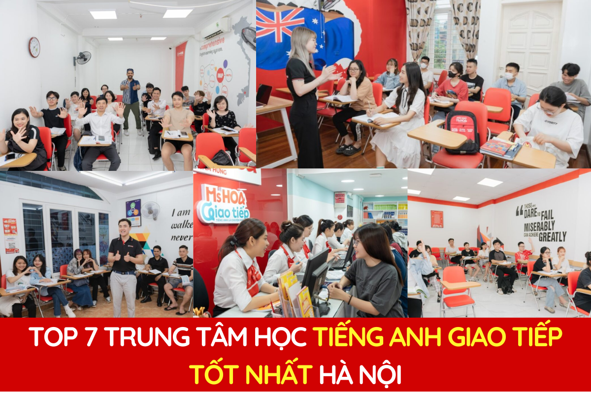 Đánh giá chi tiết các trung tâm dạy tiếng anh giao tiếp tốt nhất Hà Nội