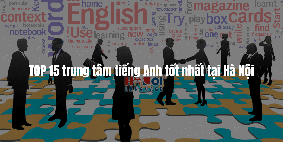 Review trung tâm tiếng Anh tốt ở Hà Nội nào dạy hay? Chia sẻ kinh nghiệm thực tế nhất.