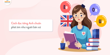 Cách học tiếng Anh giao tiếp tại nhà hiệu quả giúp bạn nói lưu loát như người bản xứ