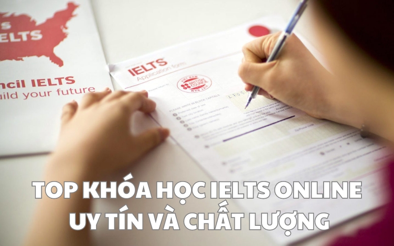 Tìm khóa học IELTS online uy tín? Đây là lựa chọn tốt nhất.