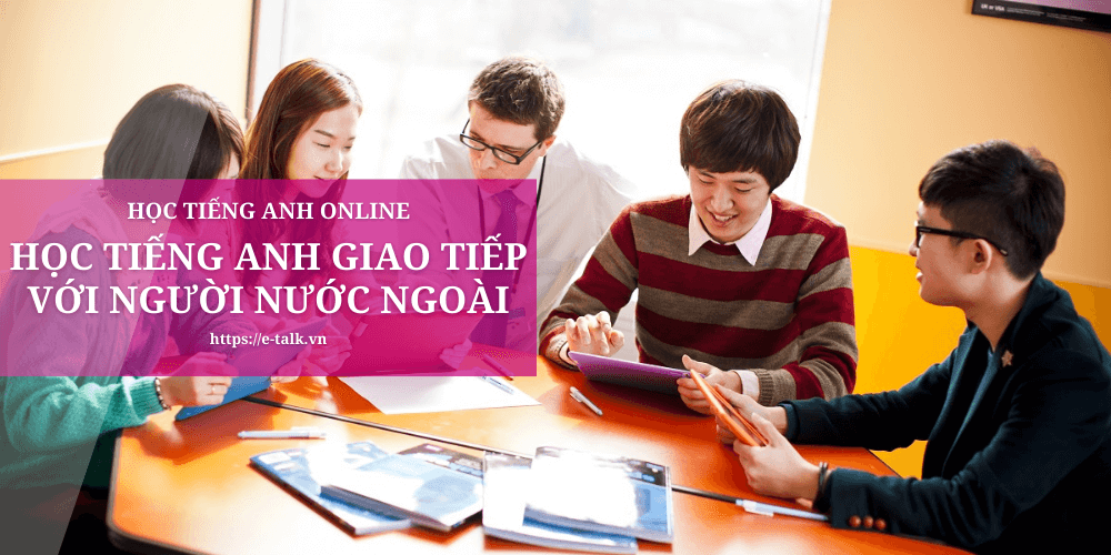 Học tiếng Anh giao tiếp online với người nước ngoài | Bí quyết nói trôi chảy nhanh.