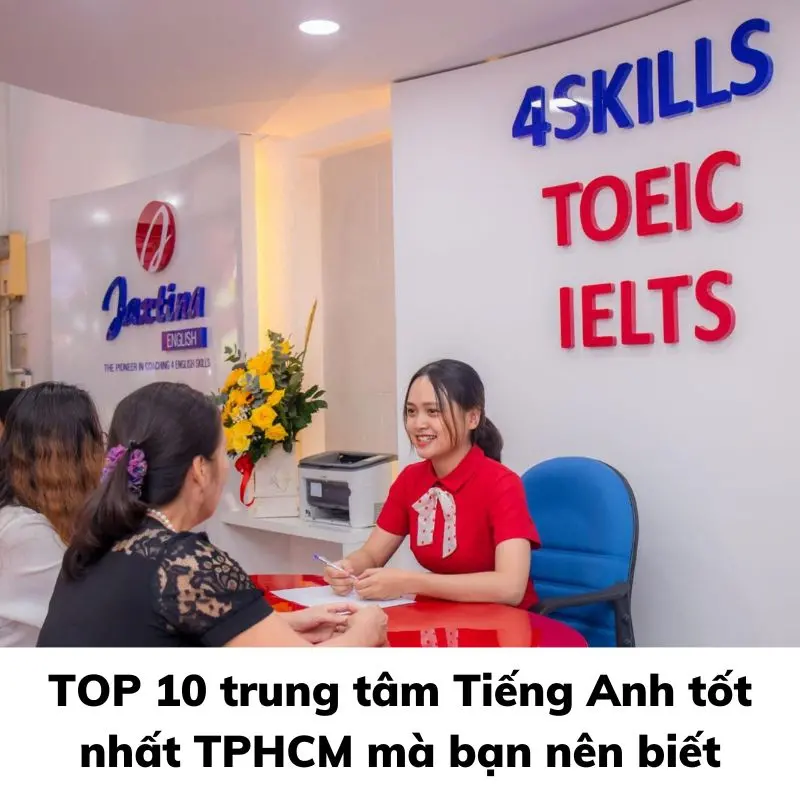 Danh sách trung tâm dạy tiếng Anh tốt ở TPHCM | Cập nhật mới nhất đừng bỏ qua nhé.