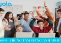 Review trung tâm tiếng Anh cho trẻ em: Chọn ở đâu tốt và uy tín nhất?