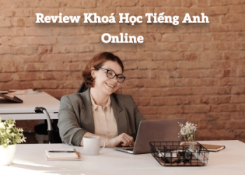 Chương trình học tiếng anh online nào tốt nhất cho người mới bắt đầu hiện nay