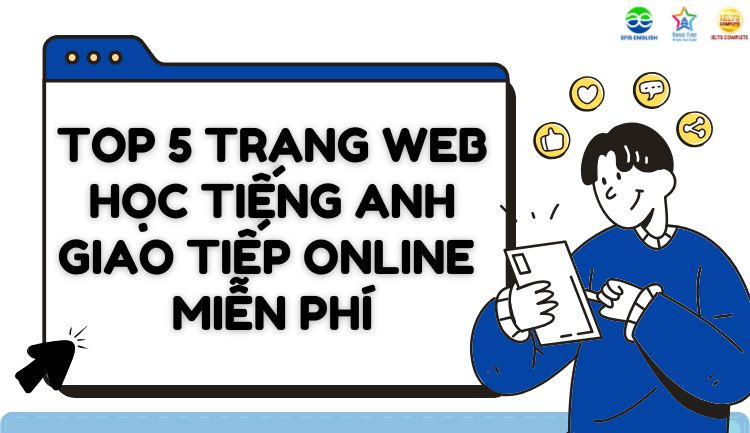 Top 5 Các Khóa Học Tiếng Anh Giao Tiếp Miễn Phí Hiệu Quả Cho Người Mới Bắt Đầu